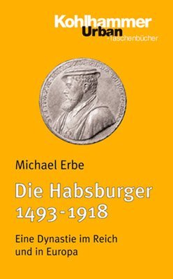 bokomslag Die Habsburger (1493-1918)