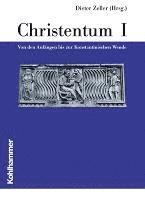 bokomslag Christentum I: Von Den Anfangen Bis Zur Konstantinischen Wende