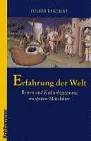 bokomslag Erfahrung Der Welt: Reisen Und Kulturbegegnung Im Spaten Mittelalter