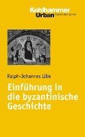 bokomslag Einfuhrung in Die Byzantinische Geschichte