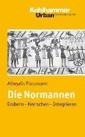 Alheydis Plassmann - Die Normannen: Erobern - Herrschen - Integrieren, Häftad