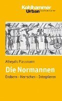 Die Normannen: Erobern - Herrschen - Integrieren 1