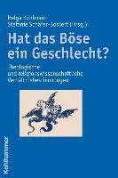 Helga Kuhlmann, Stefanie Schafer-Bossert - Hat Das Bose Ein Geschlecht?: Theologische Und Religionswissenschaftliche Verhaltnisbestimmungen, Häftad. Tillgänglighet: Tillfälligt slut