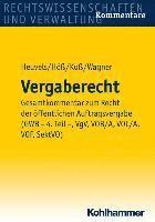 bokomslag Vergaberecht: Gesamtkommentar Zum Recht Der Offentlichen Auftragsvergabe (Gwb - 4. Teil -, Vgv, Konzvgv, Sektvo, Vsvgv, Vo(eg)1370/2007, Vob/A, Vol/A)