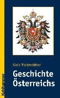 Alois Niederstatter - Geschichte Osterreichs, Inbunden