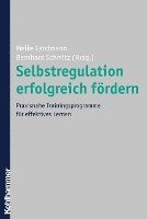 Meike Landmann, Bernhard Schmitz - Selbstregulation Erfolgreich Fordern: Praxisnahe Trainingsprogramme Fur Effektives Lernen, Häftad