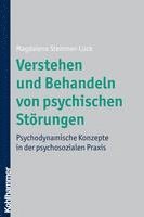 Magdalena Stemmer-Luck - Verstehen Und Behandeln Von Psychischen Storungen: Psychodynamische Konzepte in Der Psychosozialen PRAXIS, Häftad