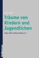 bokomslag Traume Von Kindern Und Jugendlichen: Diagnostik Und Psychotherapie