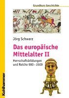 bokomslag Das Europaische Mittelalter II: Herrschaftsbildungen Und Reiche 900 - 1500