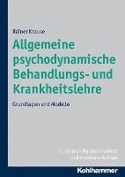 Allgemeine Psychodynamische Behandlungs- Und Krankheitslehre: Grundlagen Und Modelle