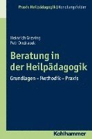 Beratung in Der Heilpadagogik: Grundlagen - Methodik - PRAXIS 1