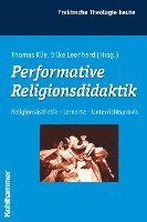 bokomslag Performative Religionsdidaktik: Religionsasthetik - Lernorte - Unterrichtspraxis