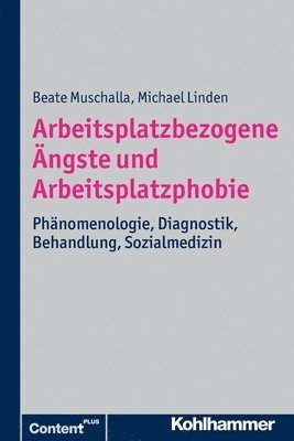 bokomslag Arbeitsplatzbezogene Angste Und Arbeitsplatzphobie: Phanomenologie, Diagnostik, Behandlung, Sozialmedizin