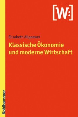 bokomslag Klassische Ökonomie und moderne Wirtschaft
