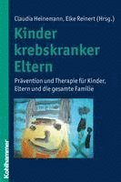 bokomslag Kinder Krebskranker Eltern: Pravention Und Therapie Fur Kinder, Eltern Und Die Gesamte Familie