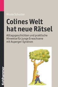 bokomslag Colines Welt Hat Neue Ratsel: Alltagsgeschichten Und Praktische Hinweise Fur Junge Erwachsene Mit Asperger-Syndrom