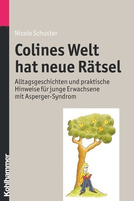bokomslag Colines Welt Hat Neue Ratsel: Alltagsgeschichten Und Praktische Hinweise Fur Junge Erwachsene Mit Asperger-Syndrom