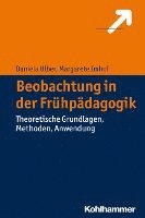 bokomslag Beobachtung in Der Fruhpadagogik: Theoretische Grundlagen, Methoden, Anwendung