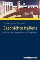 Christian Jansen, Oliver Janz - Geschichte Italiens: Vom 18. Jahrhundert Bis in Die Gegenwart, Häftad