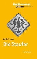 bokomslag Die Staufer: Mit Literaturnachtragen Von Gerhard Lubich