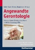 bokomslag Angewandte Gerontologie: Interventionen Fur Ein Gutes Altern in 100 Schlusselbegriffen
