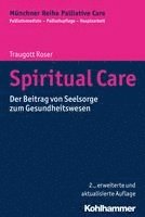 Traugott Roser - Spiritual Care: Der Beitrag Von Seelsorge Zum Gesundheitswesen, Häftad