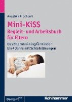 bokomslag Mini-Kiss - Begleit- Und Arbeitsbuch Fur Eltern: Das Elterntraining Fur Kinder Bis 4 Jahre Mit Schlafstorungen