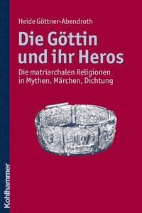 bokomslag Die Göttin und ihr Heros