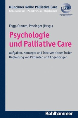 bokomslag Psychologie Und Palliative Care: Aufgaben, Konzepte Und Interventionen in Der Begleitung Von Patienten Und Angehorigen