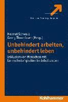 Helmut Schwalb, Georg Theunissen - Unbehindert Arbeiten, Unbehindert Leben: Inklusion Von Menschen Mit Lernschwierigkeiten Im Arbeitsleben, Häftad