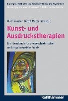 bokomslag Kunst- Und Ausdruckstherapien: Ein Handbuch Fur Die Psychiatrische Und Psychosoziale PRAXIS