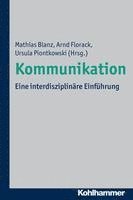 Mathias Blanz, Arnd Florack - Kommunikation: Eine Interdisziplinare Einfuhrung, Häftad