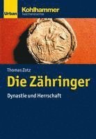 bokomslag Die Zahringer: Dynastie Und Herrschaft