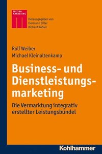 bokomslag Business- Und Dienstleistungsmarketing: Die Vermarktung Integrativ Erstellter Leistungsbundel