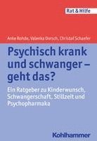 bokomslag Psychisch Krank Und Schwanger - Geht Das?: Ein Ratgeber Zu Kinderwunsch, Schwangerschaft, Stillzeit Und Psychopharmaka