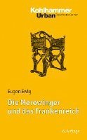 bokomslag Die Merowinger und das Frankenreich