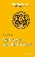 bokomslag Werkzeug Des Historikers: Eine Einfuhrung in Die Historischen Hilfswissenschaften. Mit Literaturnachtragen Von Franz Fuchs