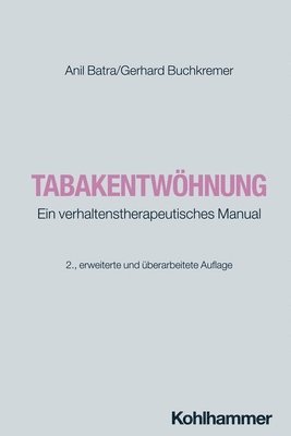 Anil Batra, Gerhard Buchkremer - Tabakentwohnung: Ein Verhaltenstherapeutisches Manual, Häftad