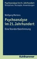bokomslag Psychoanalyse Im 21. Jahrhundert: Eine Standortbestimmung