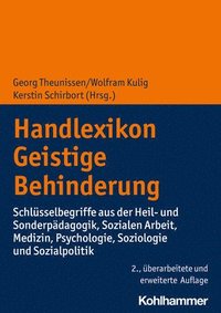 bokomslag Handlexikon Geistige Behinderung: Schlusselbegriffe Aus Der Heil- Und Sonderpadagogik, Sozialen Arbeit, Medizin, Psychologie, Soziologie Und Sozialpol