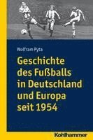 bokomslag Geschichte Des Fussballs in Deutschland Und Europa Seit 1954