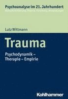 bokomslag Trauma: Psychodynamik - Therapie - Empirie