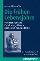 bokomslag Die Fruhen Lebensjahre: Psychoanalytische Entwicklungstheorie Nach Freud, Klein Und Bion