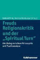 Eckhard Frick, Andreas Hamburger - Freuds Religionskritik Und Der 'Spiritual Turn': Ein Dialog Zwischen Philosophie Und Psychoanalyse, Häftad. Tillgänglighet: Tillfälligt slut
