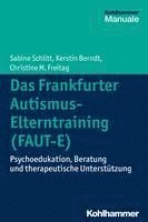 bokomslag Das Frankfurter Autismus-Elterntraining (FAUT-E)