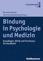 bokomslag Bindung in Psychologie Und Medizin: Grundlagen, Klinik Und Forschung - Ein Handbuch