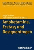 bokomslag Amphetamine, Ecstasy Und Designerdrogen