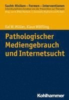 bokomslag Pathologischer Mediengebrauch Und Internetsucht