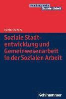 bokomslag Soziale Stadtentwicklung Und Gemeinwesenarbeit in Der Sozialen Arbeit