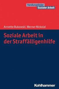 bokomslag Soziale Arbeit in Der Straffalligenhilfe